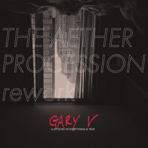 A Little Bit Of Everything is True (The Aether Procession Rework) cover
