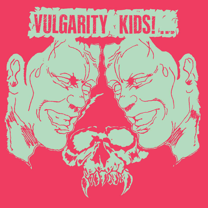 Vulgarity Kids | Vulgarity Kids! | F.O.A.D. Records