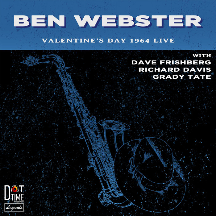 Ben Webster: Valentines Day 1964! Live | Ben Webster | Dot Time