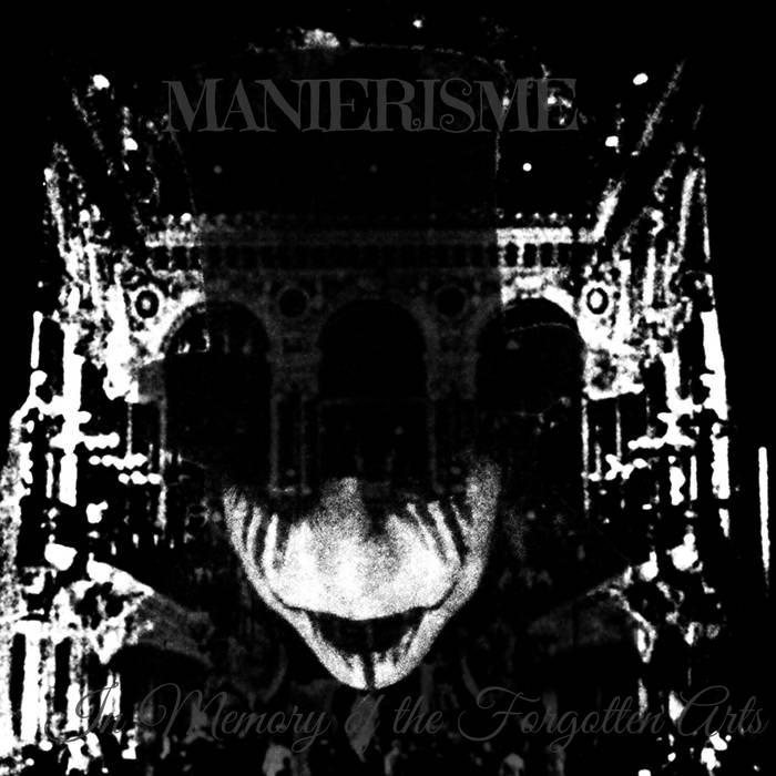 In Memory of the Forgotten Arts | MANIERISME In Memory of the Forgotten Arts | MANIERISME