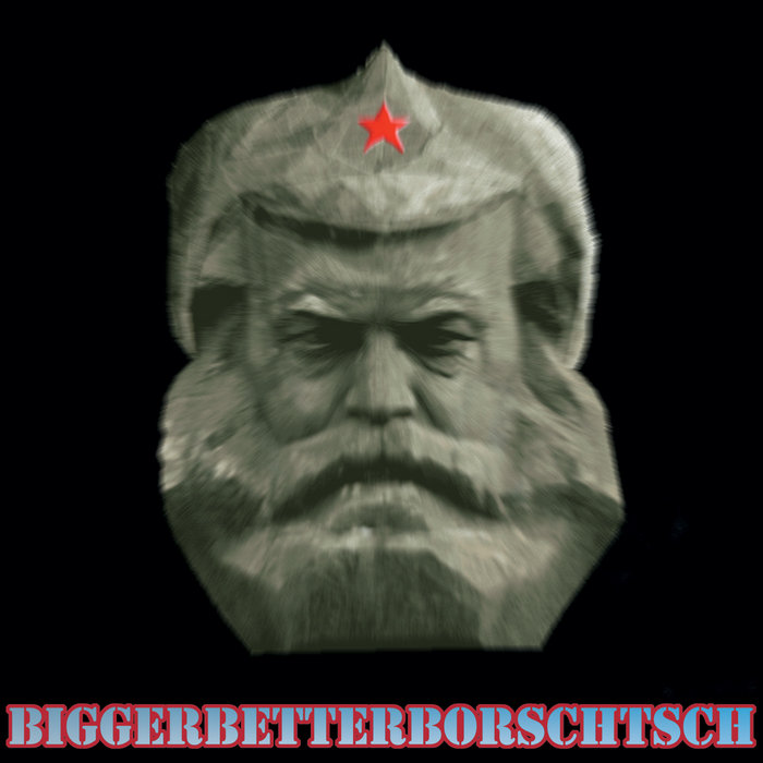 BiggerBetterBorschtsch | Borschtsch