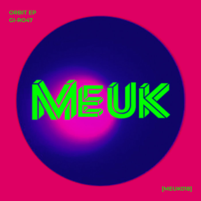 Orbit EP [MEUK018] | GI-RO47 | MEUK Records