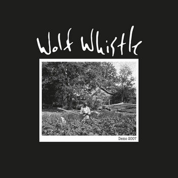 Demo 2007 | Wolf Whistle