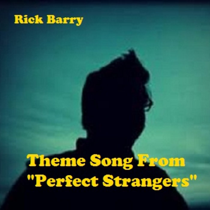 Theme Song From Perfect Strangers Rick Barry An album/soundtrack version of it never existed, so i made my own. rick barry bandcamp