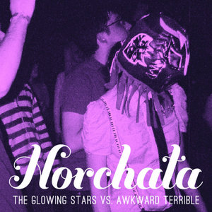 HorchataAwkward Terrible vs. The Glowing Stars cover