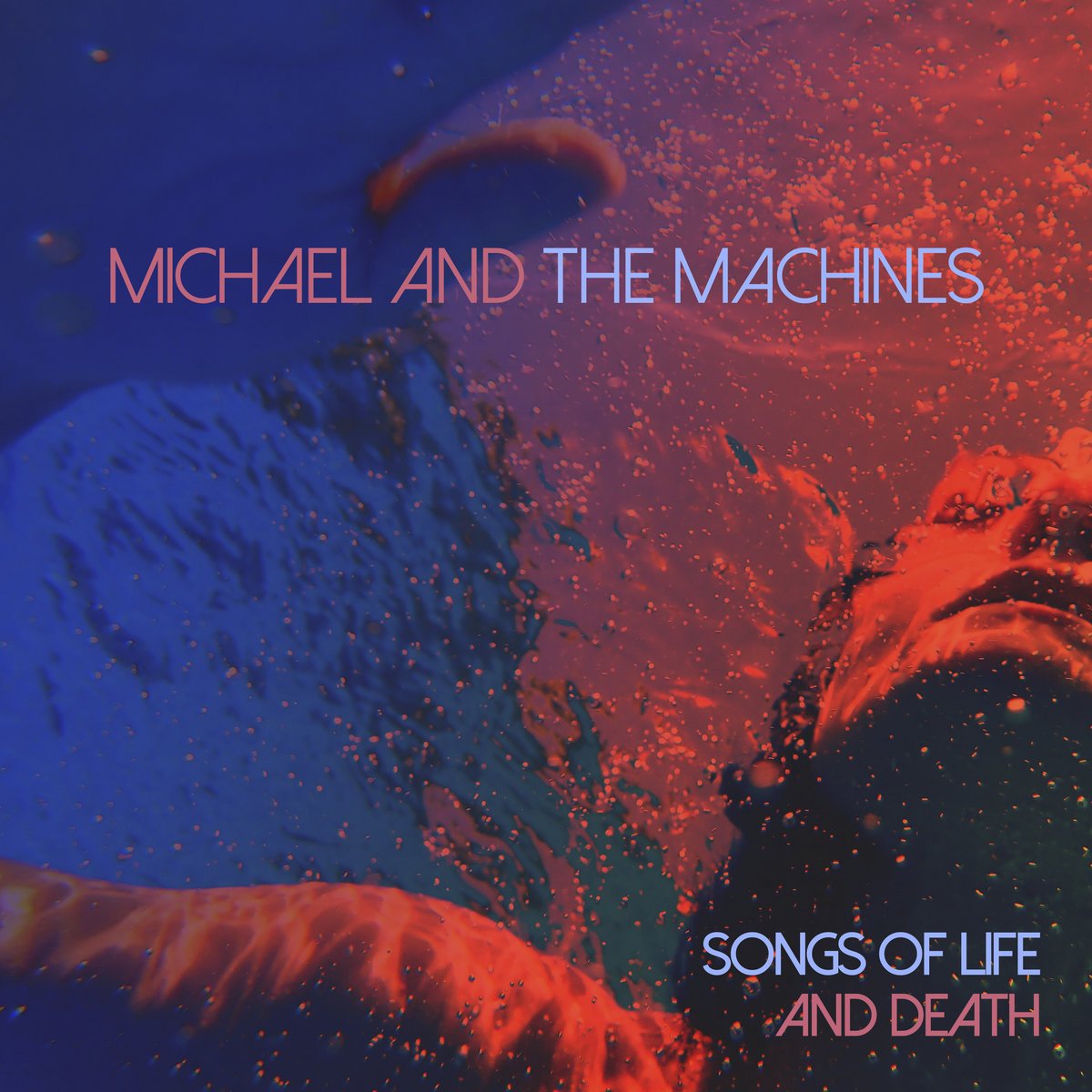 Songs Of Life and Death Michael and The Machines
