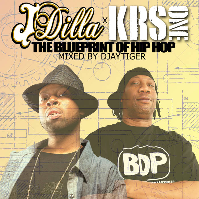KRS One & J Dilla: The Blueprint of Hip Hop | Djaytiger