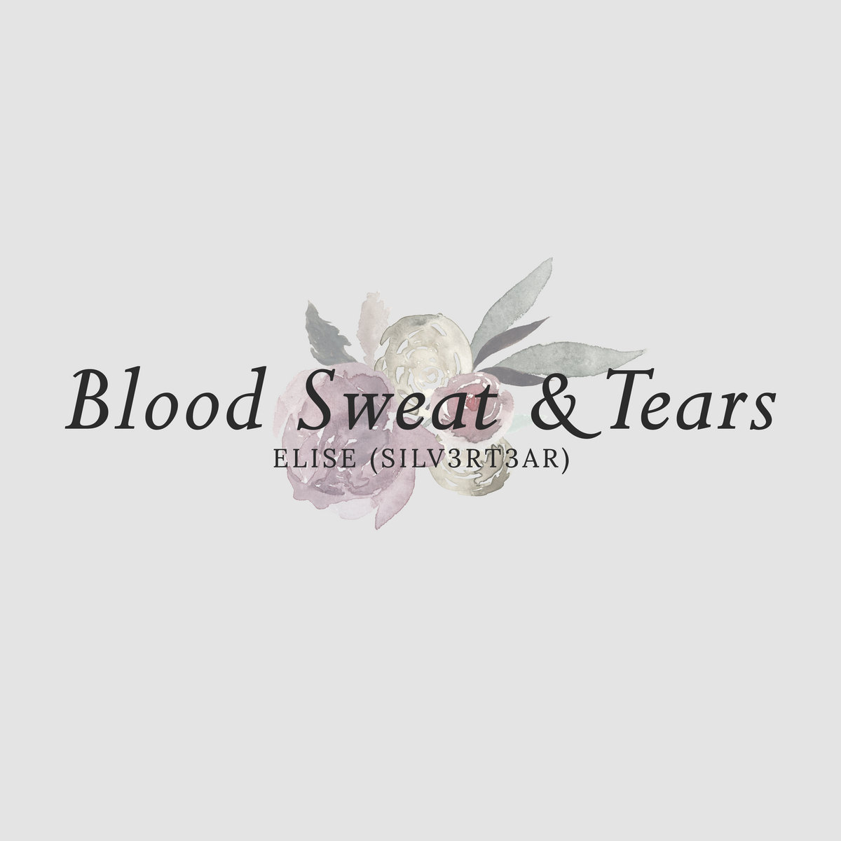 Blood Sweat Tears Elise Silv3rt3ar