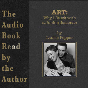 ART: WHY I STUCK WITH A JUNKIE JAZZMAN: THE AUDIO BOOK cover