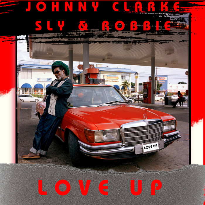 Love Up | Johnny Clarke + Sly & Robbie | TAXI TABOU1