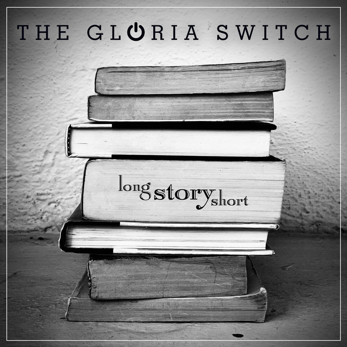 Long Story Short EP THE GLORIA SWITCH