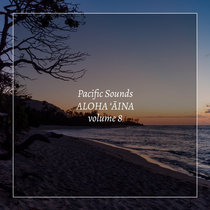 Aloha ‘Aina, Volume 8: Field Recordings of Hawaii cover art