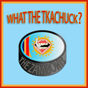 What The Tkachuk? cover