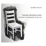 Georg Friedrich Haas: Trois Hommages