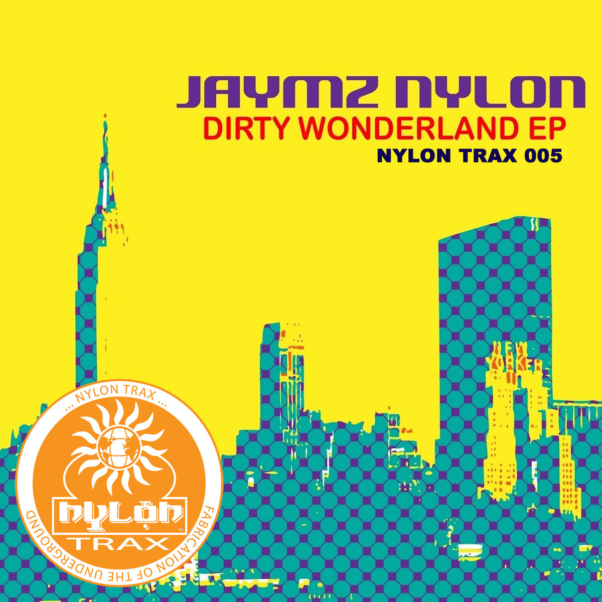 Dirty Wonderland EP | Jaymz Nylon | Nylon Trax