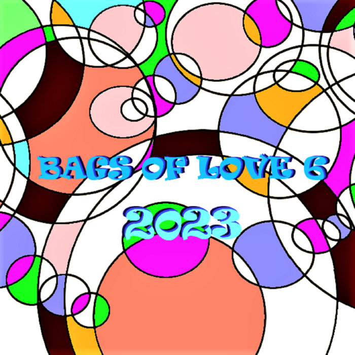 BAGS OF LOVE 6 2023 Bags Of Love