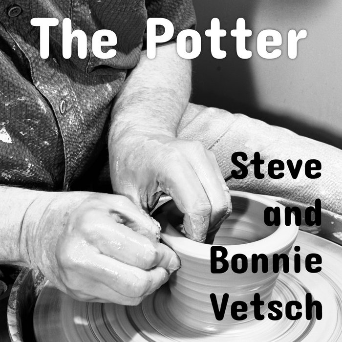 The Potter Steve And Bonnie Vetsch the-potter-steve-and-bonnie-vetsch
