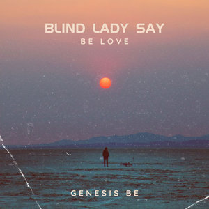 Blind Lady Say (Be Love) cover