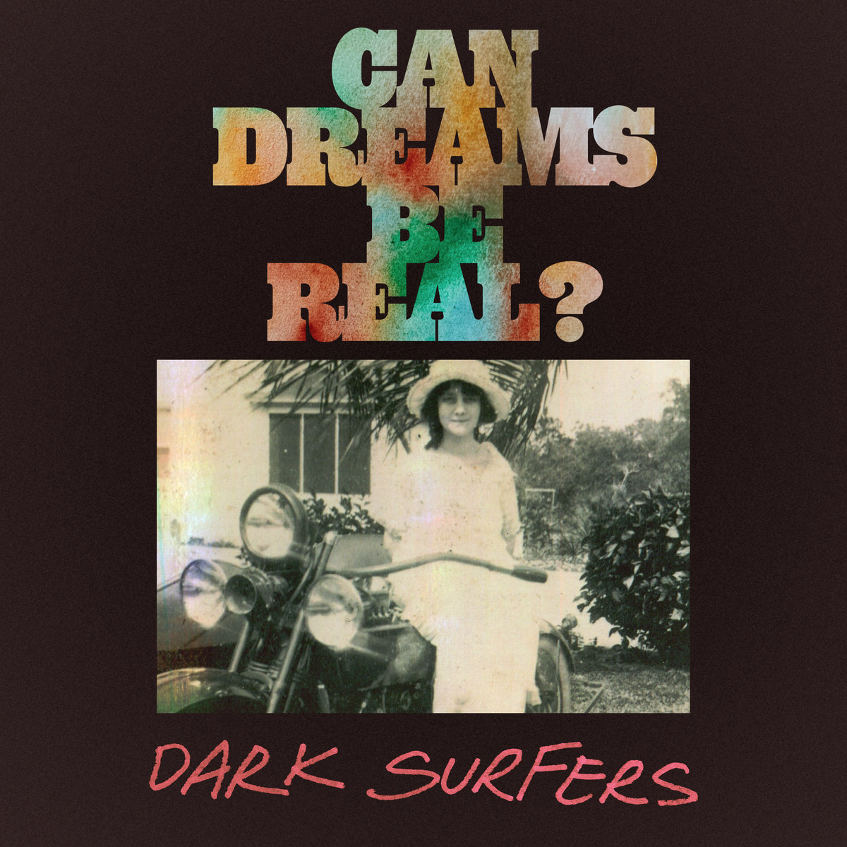 Can Dreams Be Real? Dark Surfers