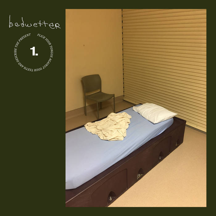 volume 1: flick your tongue against your teeth and describe the present. |  bedwetter | LIL UGLY MANE