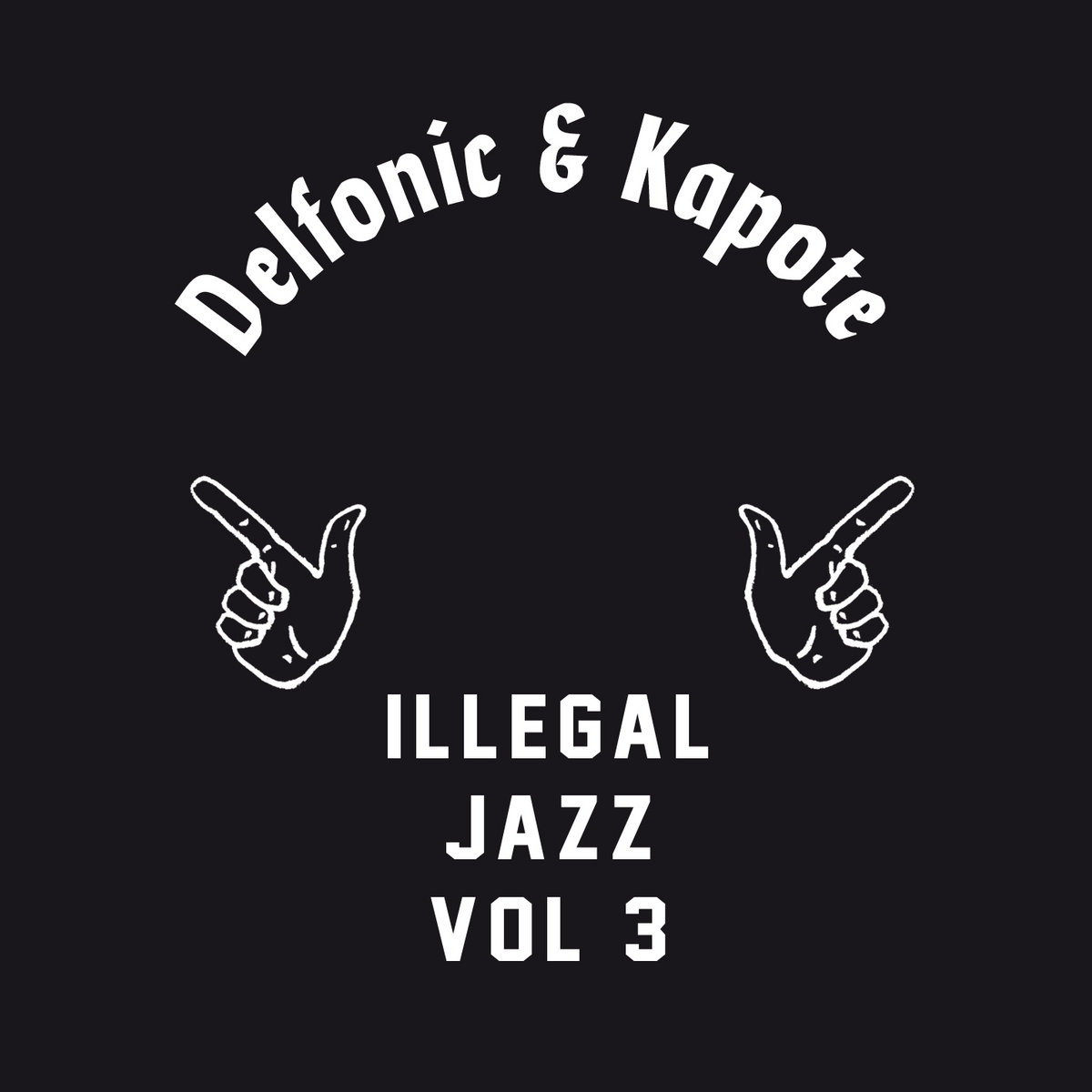 Illegal Jazz Vol. 3 | Delfonic & Kapote | Delfonic