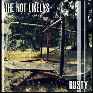 The Not Likelys — RUSTY