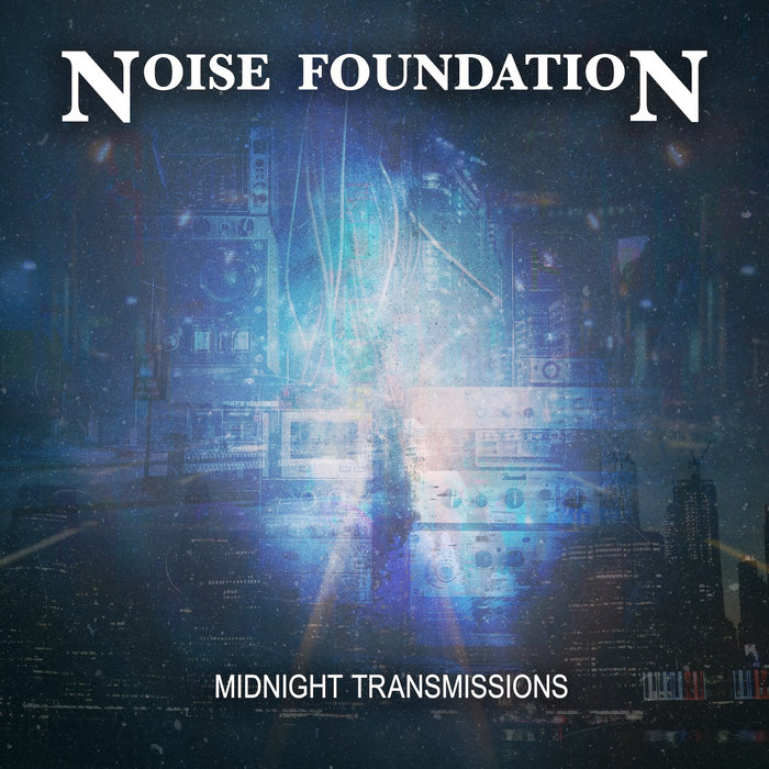 Midnight Transmissions | Noise Foundation