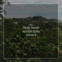 Aloha ‘Aina, Volume 2: Field Recordings of Hawaii cover art