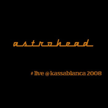 Live @ Kassablanca | astrohead