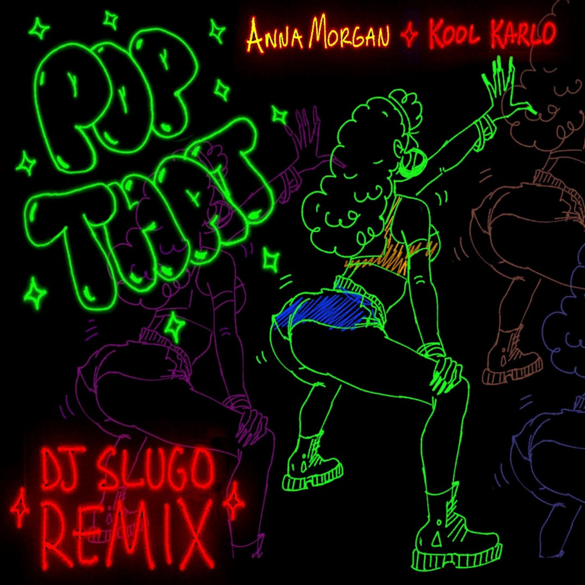 Pop That (DJ Slugo Remix) - Anna Morgan, Kool Karlo, DJ Slugo