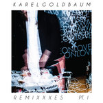 KAREL GOLDBAUM REMIXXXES PT. 1