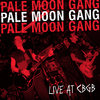 PALE MOON GANG - Live at CBGB Cover Art