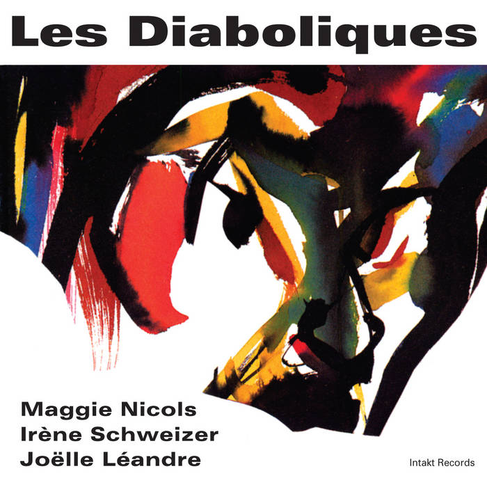 Les Diaboliques
by LES DIABOLIQUES with Irène Schweizer, Maggie Nicols and Joelle Leandre