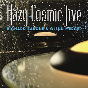 Hazy Cosmic JiveRichard Barone & Glenn Mercer cover