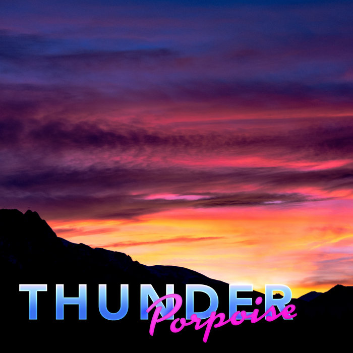The Singles | Thunder Porpoise
