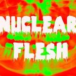 "NUCLEAR FLESH" Debut Album