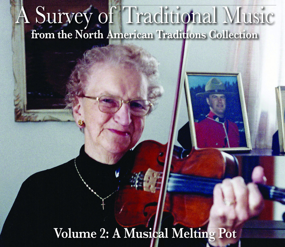 Survey of Traditional Music, Vol. 2 A Musical Melting Pot Field