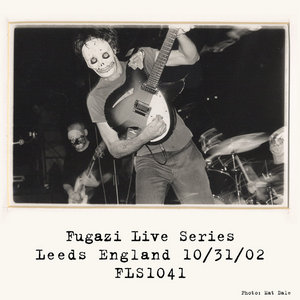 Fugazi — Fugazi Live at Metropolitan University Leeds UK 10/31/02_FLS1041