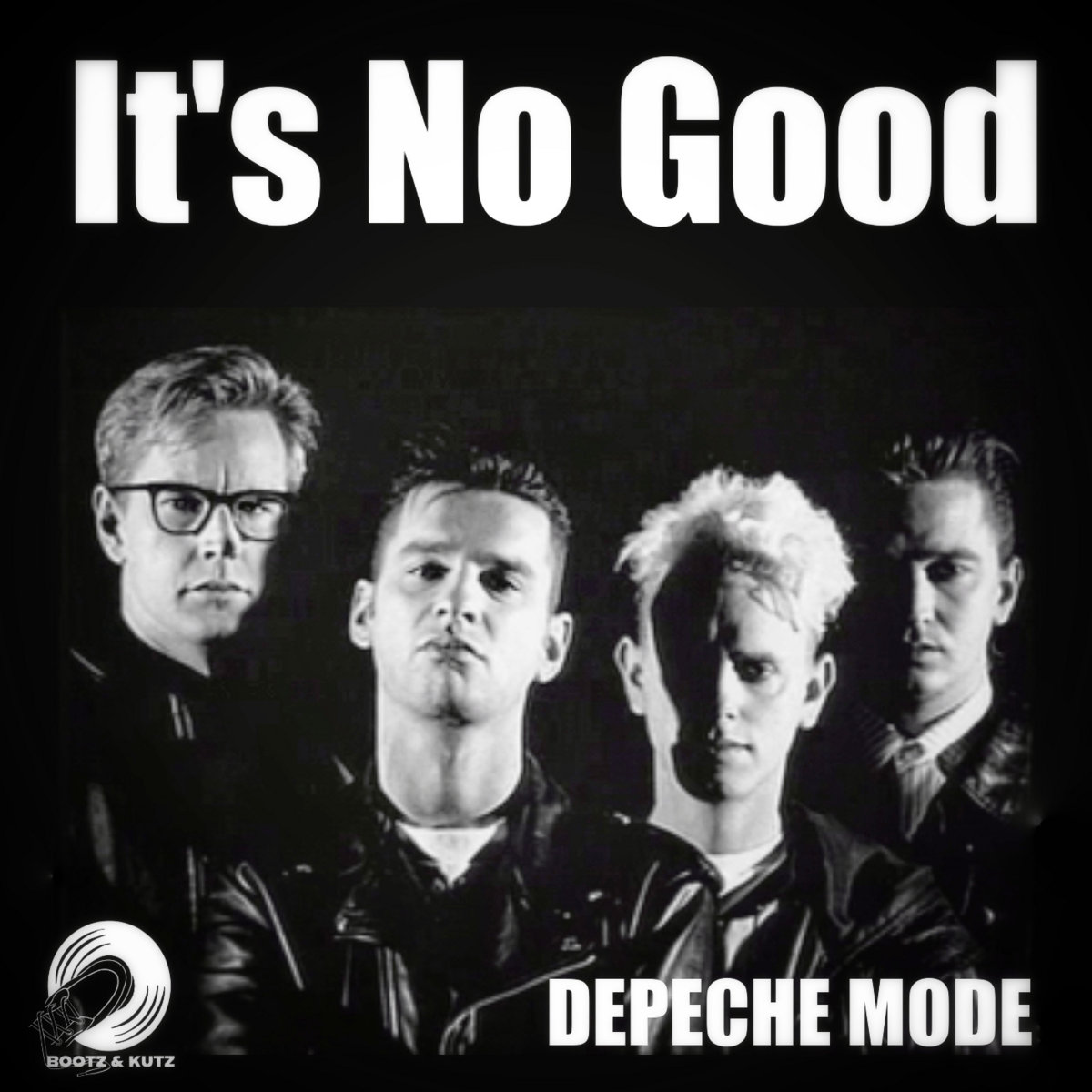It's No Good | Depeche Mode | The Bootz and Kutz Stratagem