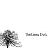 Thickening Dusk (2019 Version)