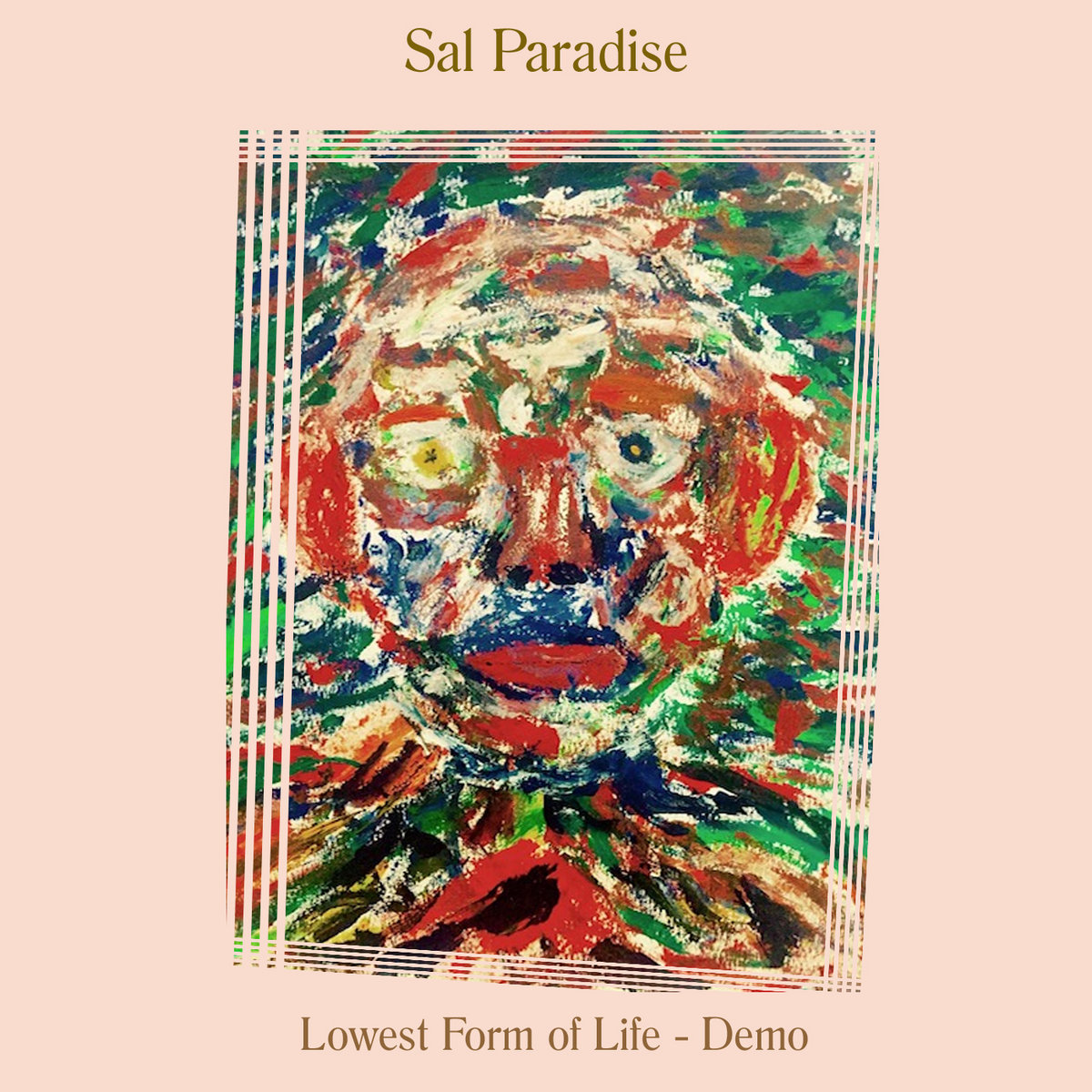 lowest form of life demo sal paradise lowest form of life