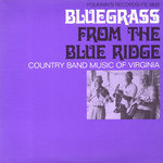 Bluegrass From the Blue Ridge: Country Band Music of Virginia