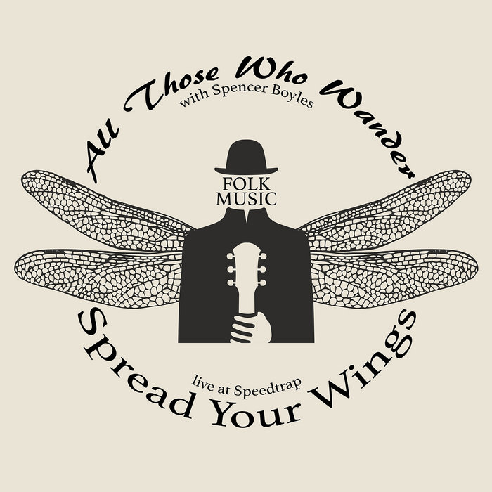 Spread Your Wings Live at Speedtrap All Those Who Wander