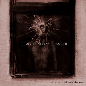 Of Uncertainty Remix by Vikram Shankar cover