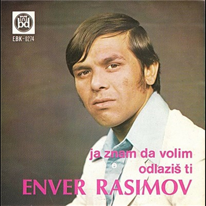 Ja Znam Da Volim Odlaziš Ti | Enver Rasimov