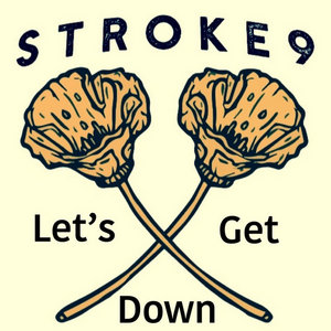 Stroke 9 — Let's Get Down