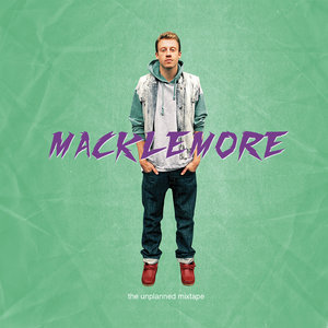Macklemore — The Unplanned Mixtape