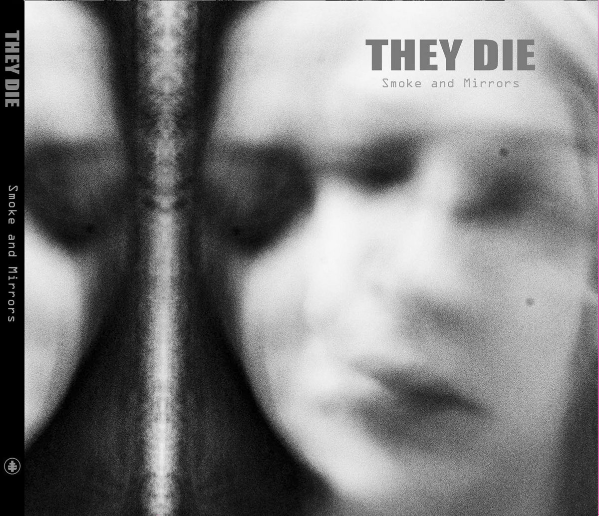 Smoke And Mirrors | They Die | SwissDarkNights Label