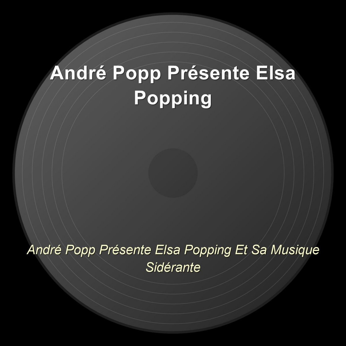 André Popp Présente Elsa Popping Et Sa Musique Sidérante | André Popp