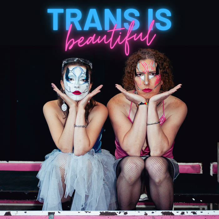 Trans is Beautiful, by Jessie Mac